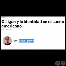 GILLIGAN Y LA IDENTIDAD EN EL SUEÑO AMERICANO - Por BLAS BRÍTEZ - Viernes, 10 de Junio de 2022